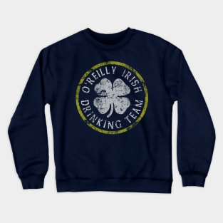 O'Reilly Irish Drinking Team St Patricks Day Crewneck Sweatshirt